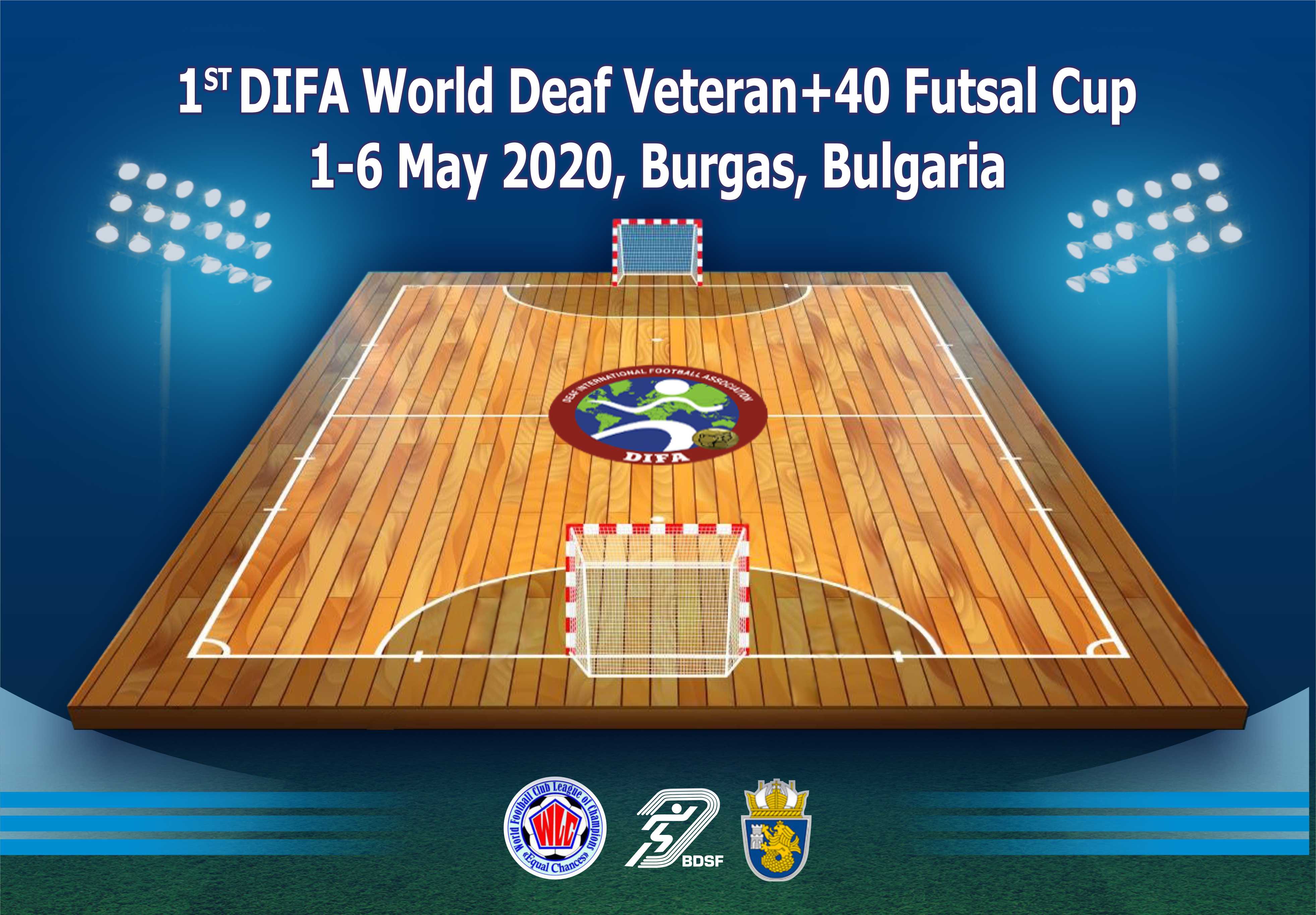 1st Deaf World Futsal Cup Veteran +40 (1-6 May 2020, Bourgas Bulgaria)